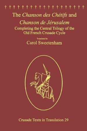 The Chanson des Chetifs and Chanson de Jerusalem