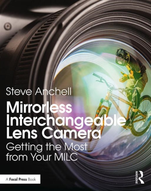 Book cover of: Mirrorless Interchangeable Lens Camera. By: Stephen G. Anchell