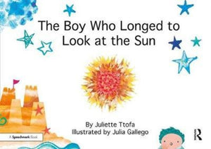 The Boy Who Longed to Look at the Sun