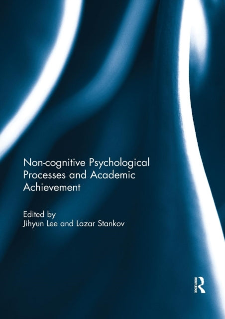 Book cover of: Noncognitive psychological processes and academic achievement. By: Lazar Stankov