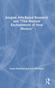 Book cover of: Jungian Arts-Based Research and "The Nuclear Enchantment of New Mexico". By: Susan Rowland