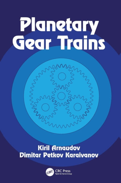 Book cover of: Planetary Gear Trains. By: Kiril Arnaudov