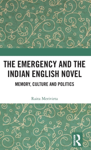 Emergency and the Indian English Novel