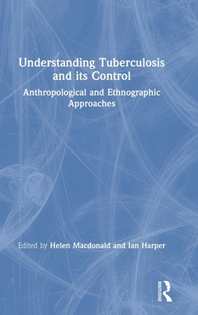 Book cover of: Understanding Tuberculosis and its Control. By: Helen Macdonald