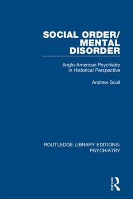 Book cover of: Social Order/Mental Disorder. By: Andrew T. Scull
