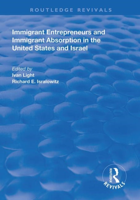 Book cover of: Immigrant Entrepreneurs and Immigrants in the United States and Israel. By: Ivan Hubert Light