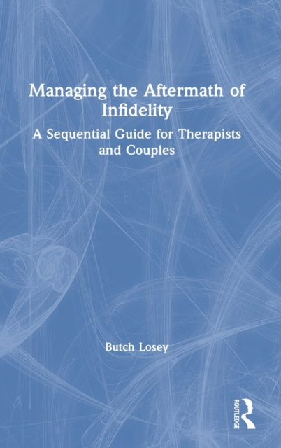 Managing the Aftermath of Infidelity