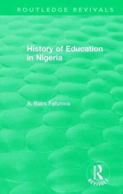 Book cover of: History of Education in Nigeria. By: A. Babs Fafunwa