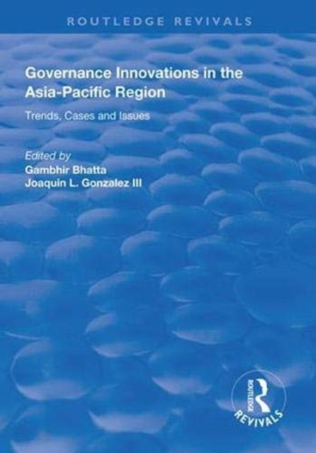 Book cover of: Governance Innovations in the Asia-Pacific Region. By: Gambhir Bhatta