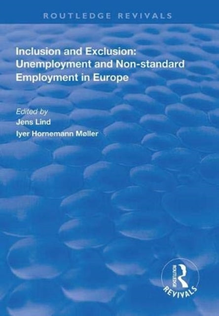 Book cover of: Inclusion and Exclusion: Unemployment and Non-standard Employment in Europe. By: Jens Lind