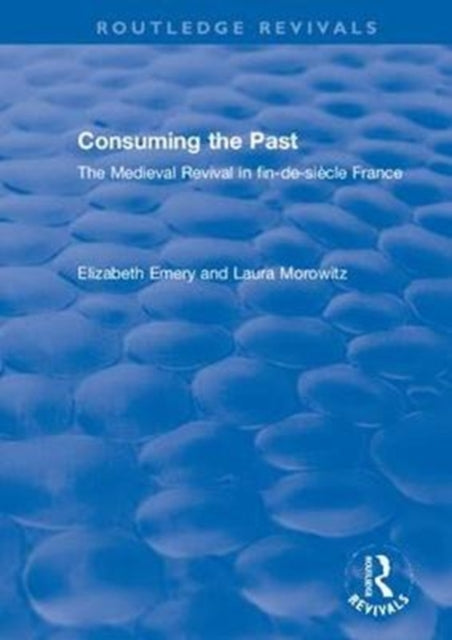 Book cover of: Consuming the Past. By: Elizabeth Emery