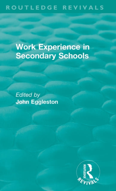Book cover of: Work Experience in Secondary Schools. By: John Eggleston