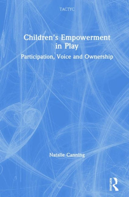 Book cover of: Children's Empowerment in Play. By: Natalie Canning