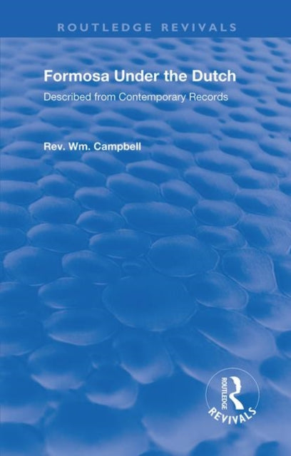 Book cover of: Formosa Under the Dutch. By: William Rev Campbell