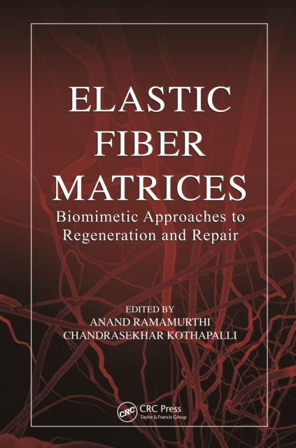 Book cover of: Elastic Fiber Matrices. By: Anand Ramamurthi