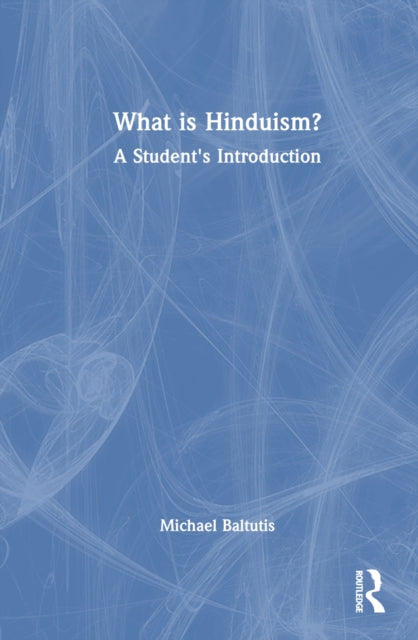 Book cover of: What is Hinduism?. By: Michael C. Baltutis