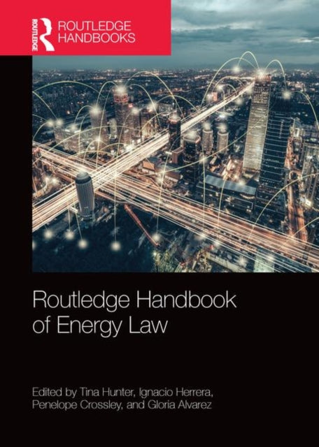 Book cover of: Routledge Handbook of Energy Law. By: Tina Hunter