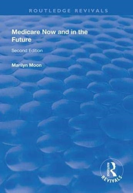 Book cover of: Medicare Now and in the Future. By: Marilyn Moon
