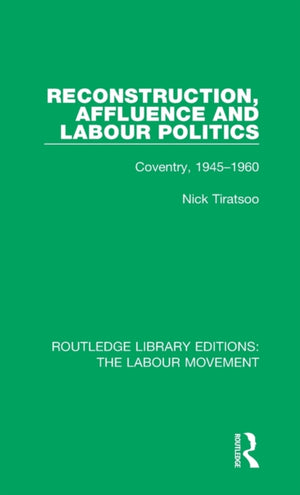 Reconstruction, Affluence and Labour Politics