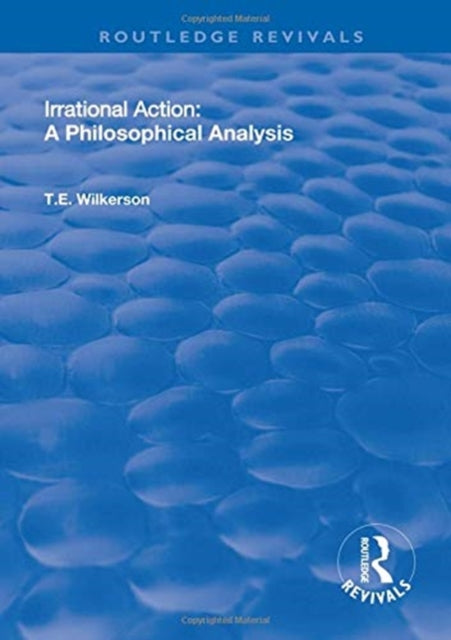Book cover of: Irrational Action. By: T. A Wilkerson