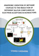Book cover of: Anaerobic Oxidation of Methane Coupled to the Reduction of Different Sulfur Compounds as Electron Acceptors in Bioreactors. By: Chiara Cassarini