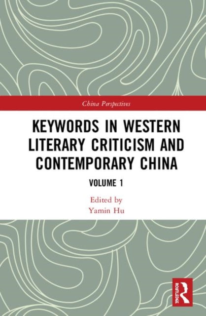 Book cover of: Keywords in Western Literary Criticism and Contemporary China. By: Yamin Hu