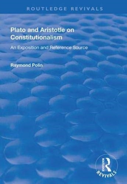 Book cover of: Plato and Aristotle on Constitutionalism. By: Raymond Polin