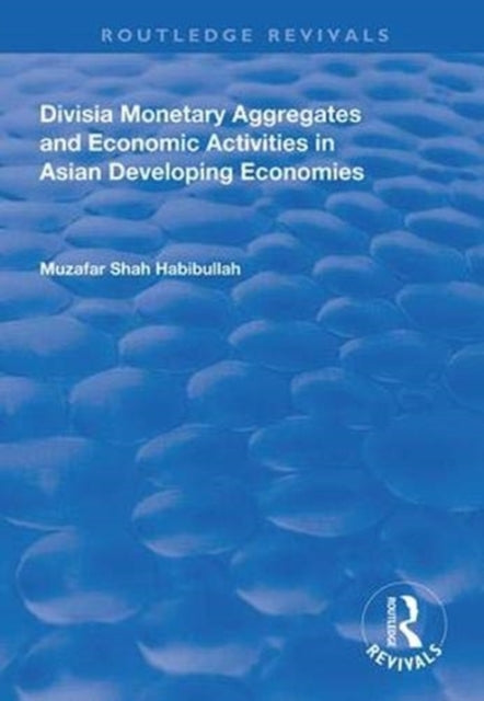 Divisia Monetary Aggregates and Economic Activities in Asian Developing Economies