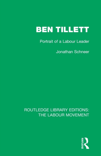 Book cover of: Ben Tillett. By: Jonathan Schneer