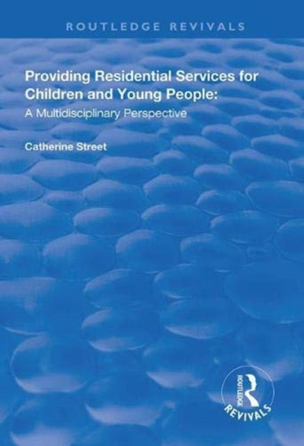 Book cover of: Providing Residential Services for Children and Young People. By: Catherine Street