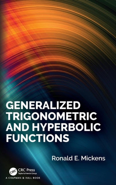 Book cover of: Generalized Trigonometric and Hyperbolic Functions. By: Ronald E. Mickens