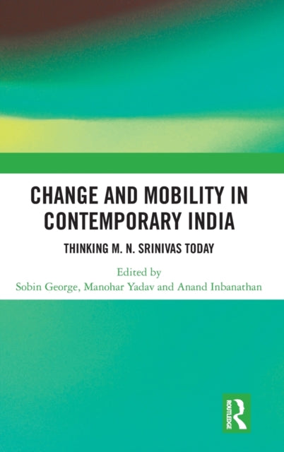 Book cover of: Change and Mobility in Contemporary India. By: Sobin George