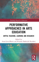 Book cover of: Performative Approaches in Arts Education. By: Anna-Lena Østern