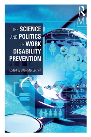 Science and Politics of Work Disability Prevention