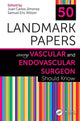 Book cover of: 50 Landmark Papers Every Vascular and Endovascular Surgeon Should Know. By: Juan Carlos Jimenez