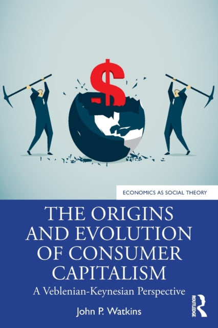 Book cover of: Origins and Evolution of Consumer Capitalism. By: Watkins, John