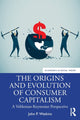 Book cover of: Origins and Evolution of Consumer Capitalism. By: Watkins, John
