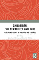 Book cover of: Childbirth, Vulnerability and Law. By: Camilla Pickles