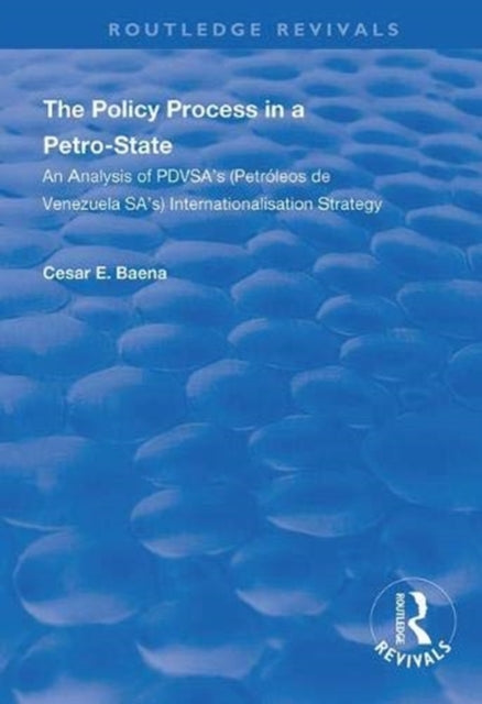 Book cover of: Policy Process in a Petro-State. By: César E. Baena