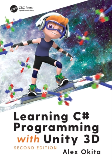 Book cover of: Learning C# Programming with Unity 3D, second edition. By: Alex Okita