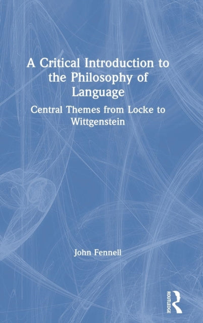 Book cover of: Critical Introduction to the Philosophy of Language. By: John Fennell