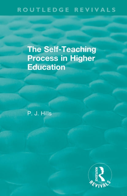 Book cover of: Self-Teaching Process in Higher Education. By: P. J. Hills