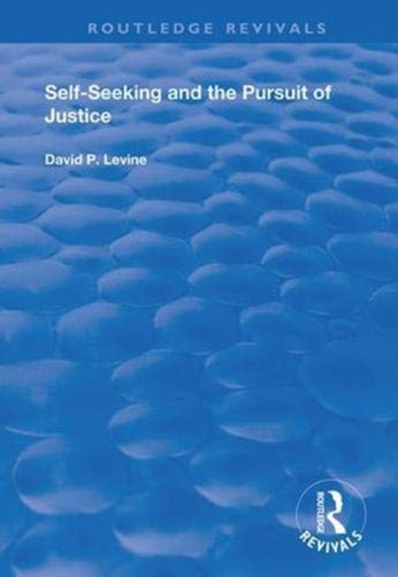 Book cover of: Self-Seeking and the Pursuit of Justice. By: David P. Levine
