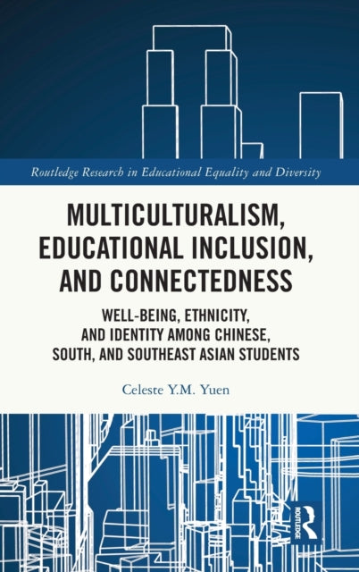 Book cover of: Multiculturalism, Educational Inclusion, and Connectedness. By: Celeste Yuen
