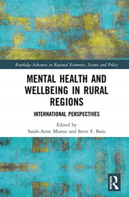Book cover of: Mental Health and Wellbeing in Rural Regions. By: Sarah-Anne Munoz