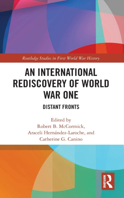Book cover of: International Rediscovery of World War One. By: Araceli Hernández-Laroche