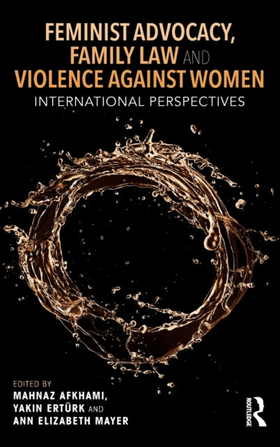 Book cover of: Feminist Advocacy, Family Law and Violence against Women. By: Mahnaz Akhami