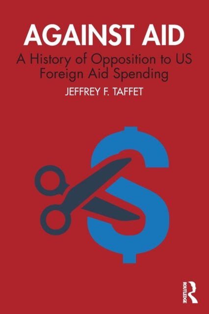 Book cover of: Against Aid. By: Jeffrey F. Taffet
