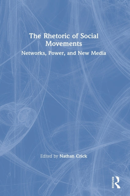 Book cover of: Rhetoric of Social Movements. By: Nathan Crick