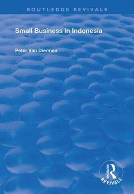 Book cover of: Small Business in Indonesia. By: Peter Van Diermen